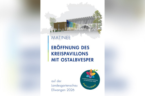 dischEröffnung des Kreispavillons auf der Landesgartenschau Ellwangen 2026 mit Ostalbvesper