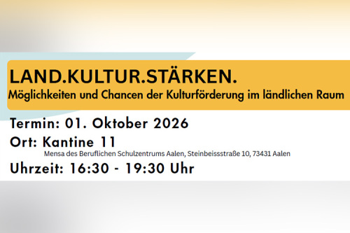 'LAND.KULTUR.STÄRKEN. - Möglichkeiten und Chancen für Kulturförderung im ländlichen Raum'