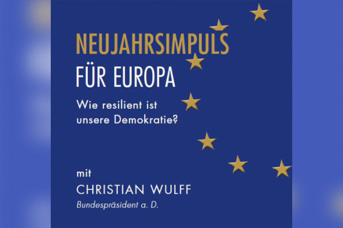 dischWie resilient ist unsere Demokratie? Neujahrsimpuls für Europa mit Bundespräsident a. D. Christian Wulff 
